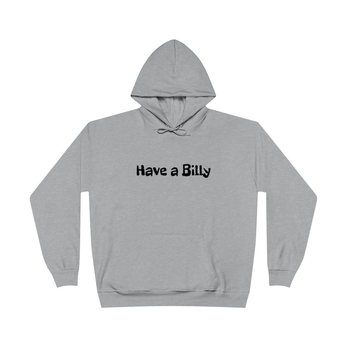 Have A billy pullover Hoodie