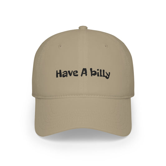 Have A Billy BaseBall Cap